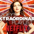 L\'int�grale de Zoey\'s Extraordinary Playlist sur Netflix